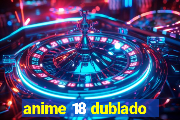 anime 18 dublado